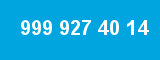 999 927 40 14 999 927 40 14